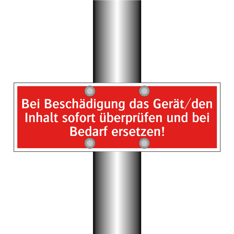 Bei Beschädigung das Gerät/den Inhalt sofort überprüfen und bei Bedarf ersetzen!