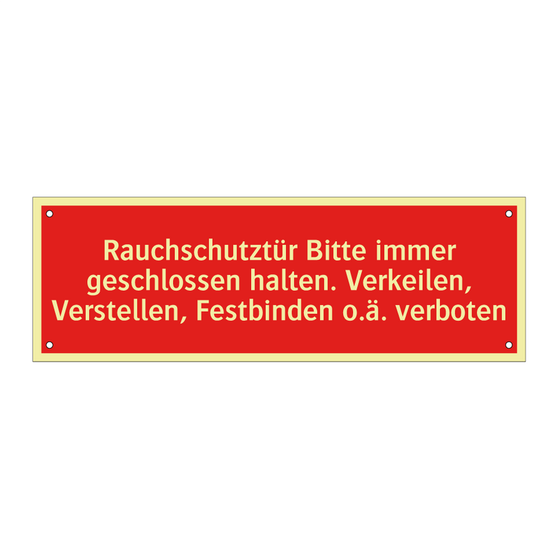 Rauchschutztür Bitte immer geschlossen halten. Verkeilen, Verstellen, Festbinden o.ä. verboten