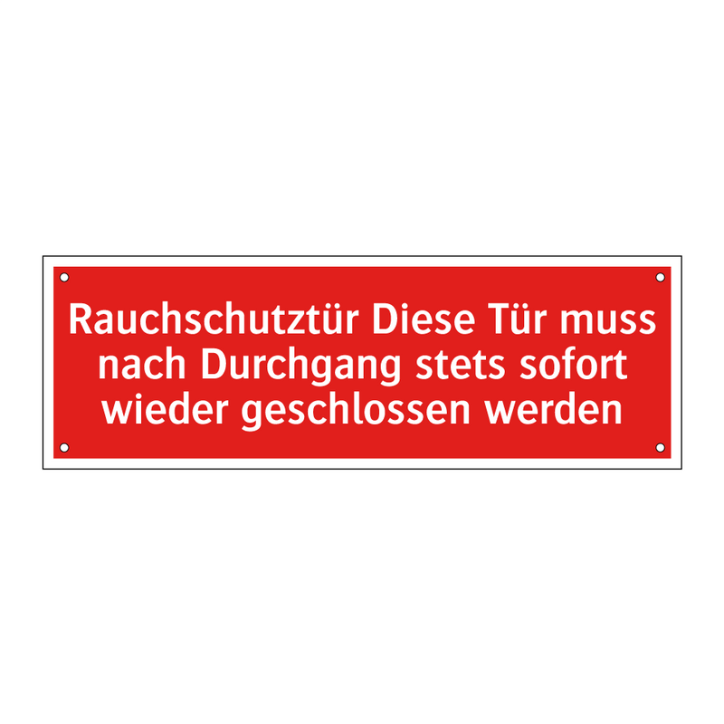 Rauchschutztür Diese Tür muss nach Durchgang stets sofort wieder geschlossen werden