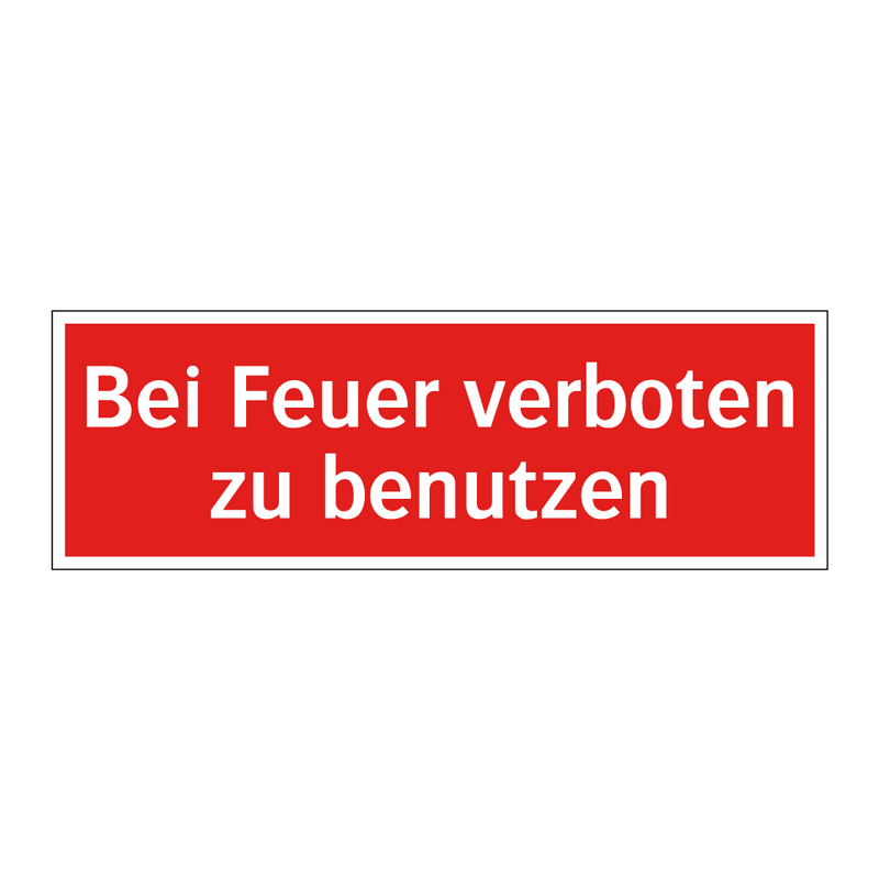 Bei Feuer verboten zu benutzen