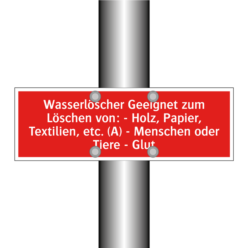 Wasserlöscher Geeignet zum Löschen von: - Holz, Papier, Textilien, etc. (A) - Menschen oder Tiere - Glut