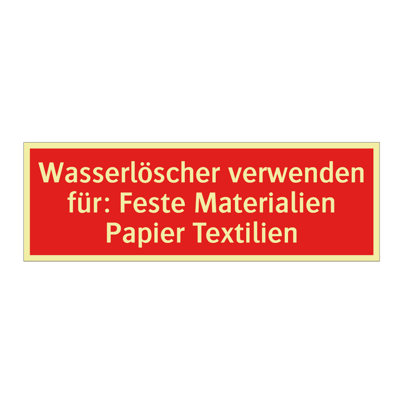 Wasserlöscher verwenden für: Feste Materialien Papier Textilien