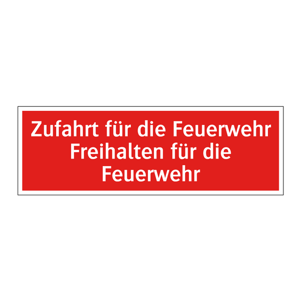 Zufahrt für die Feuerwehr Freihalten für die Feuerwehr