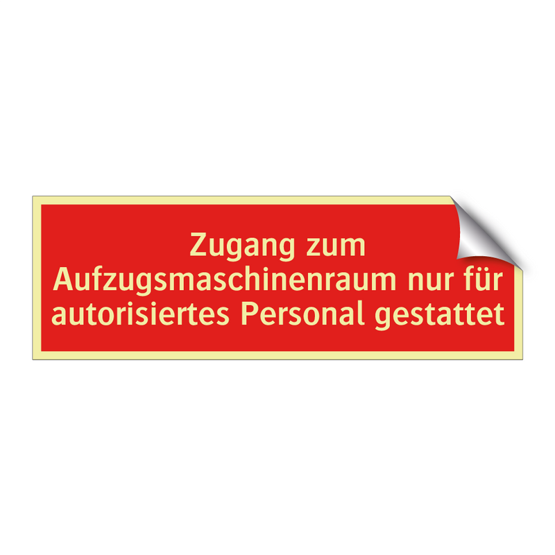 Zugang zum Aufzugsmaschinenraum nur für autorisiertes Personal gestattet