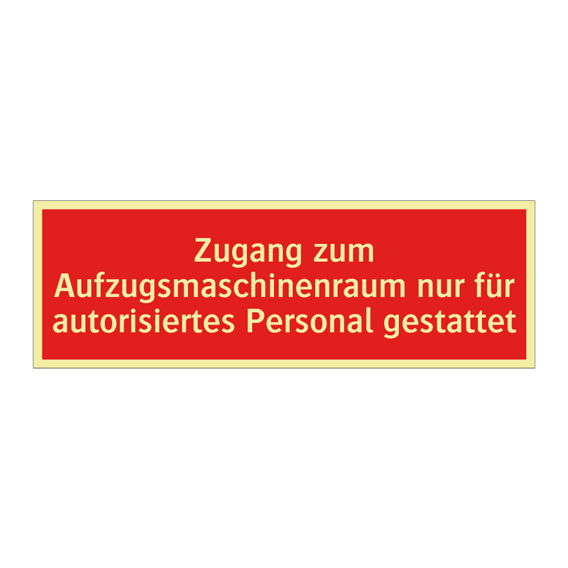 Zugang zum Aufzugsmaschinenraum nur für autorisiertes Personal gestattet