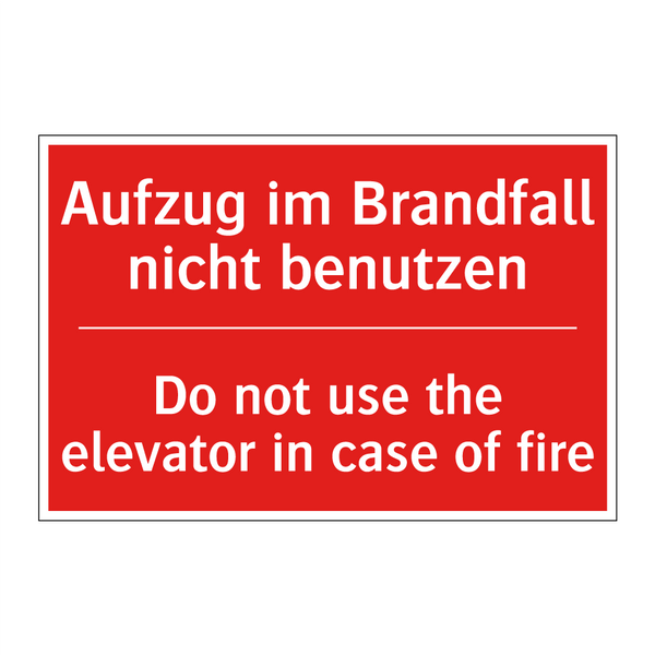 Aufzug im Brandfall nicht benutzen/.../ - Do not use the elevator in case /.../