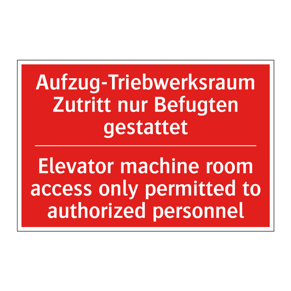 Aufzug-Triebwerksraum Zutritt /.../ - Elevator machine room access only /.../