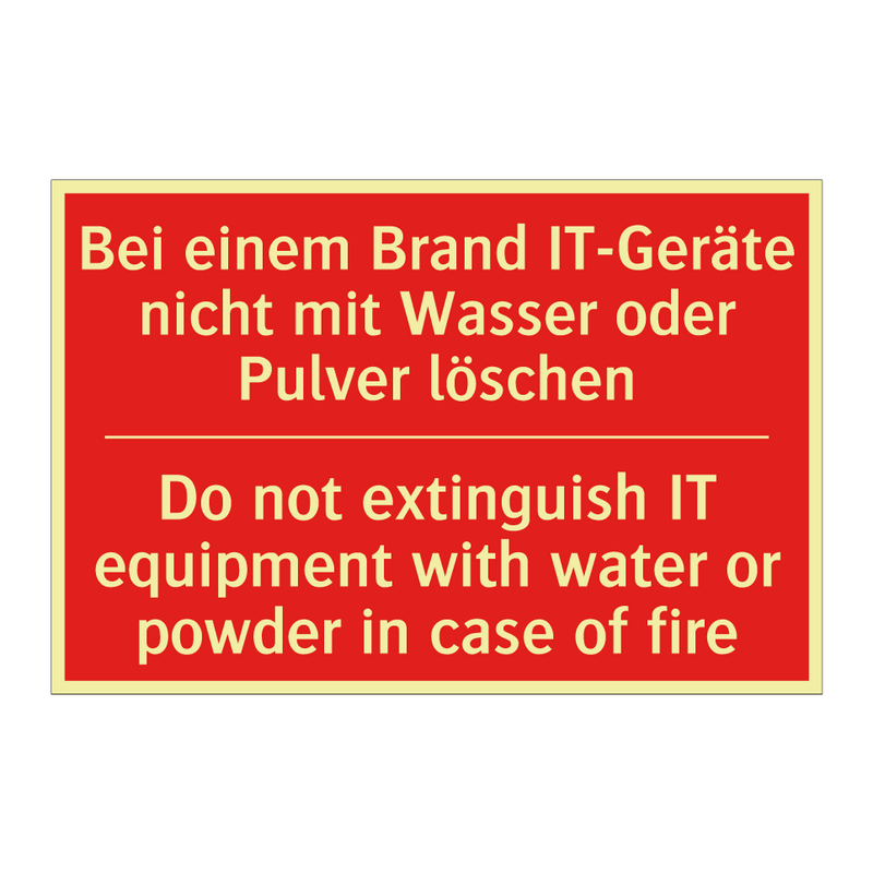 Bei einem Brand IT-Geräte nicht /.../ - Do not extinguish IT equipment /.../