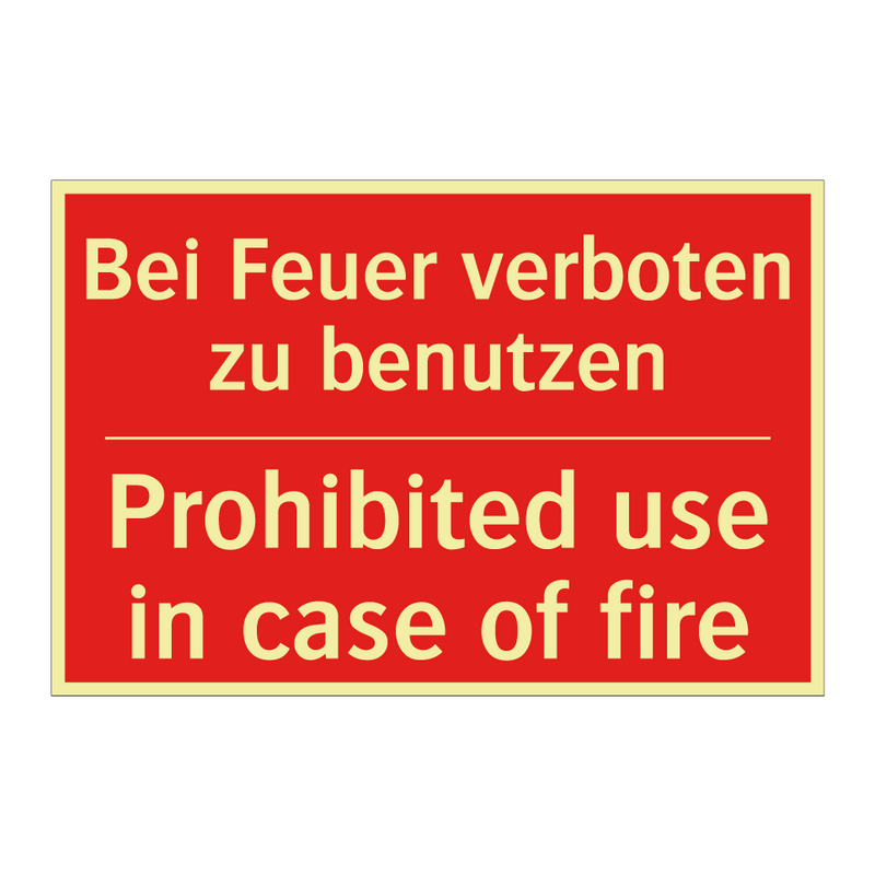 Bei Feuer verboten zu benutzen - Prohibited use in case of fire