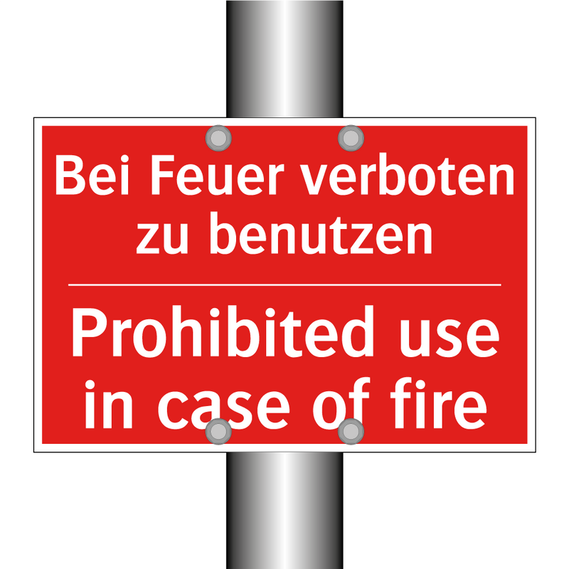 Bei Feuer verboten zu benutzen - Prohibited use in case of fire