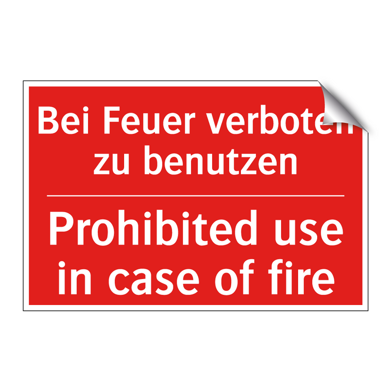 Bei Feuer verboten zu benutzen - Prohibited use in case of fire