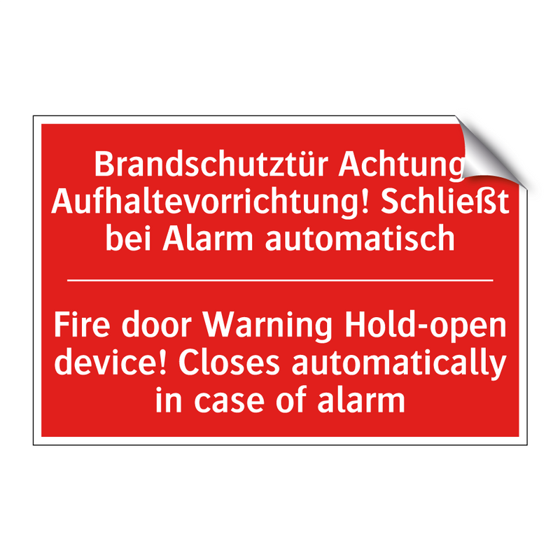 Brandschutztür Achtung Aufhaltevorrichtung! /.../ - Fire door Warning Hold-open device! /.../