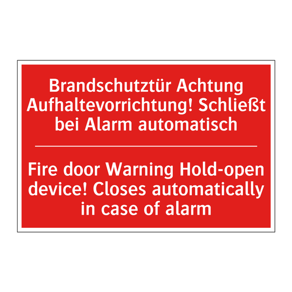 Brandschutztür Achtung Aufhaltevorrichtung! /.../ - Fire door Warning Hold-open device! /.../