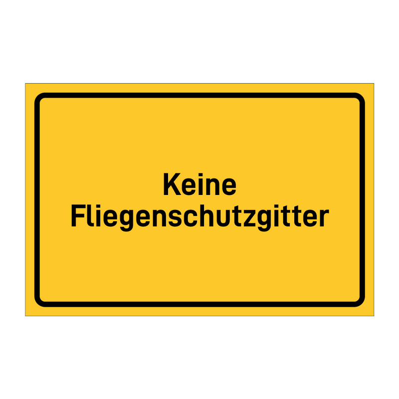 Keine Fliegenschutzgitter