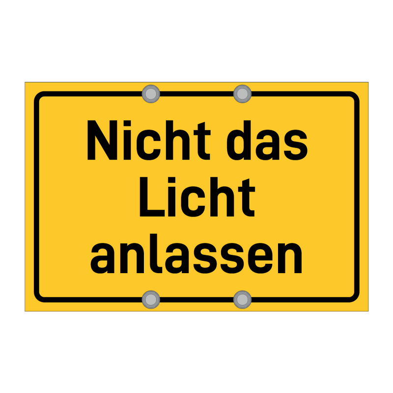 Nicht das Licht anlassen