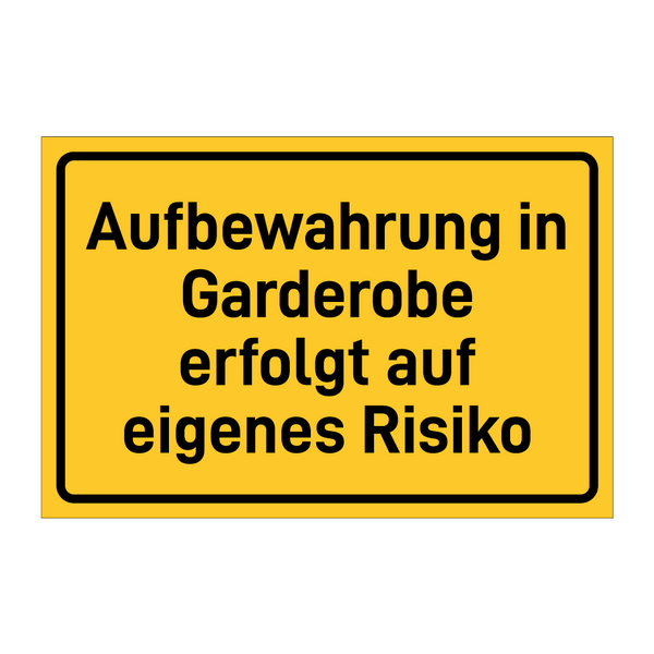 Aufbewahrung in Garderobe erfolgt auf eigenes Risiko