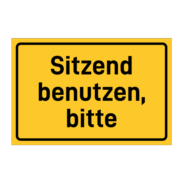 Sitzend benutzen, bitte