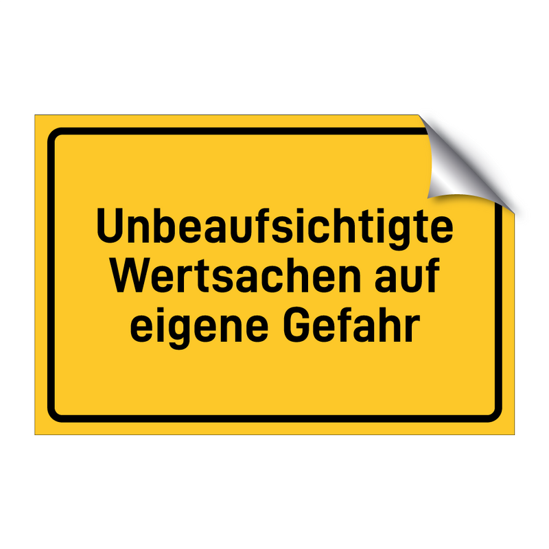 Unbeaufsichtigte Wertsachen auf eigene Gefahr