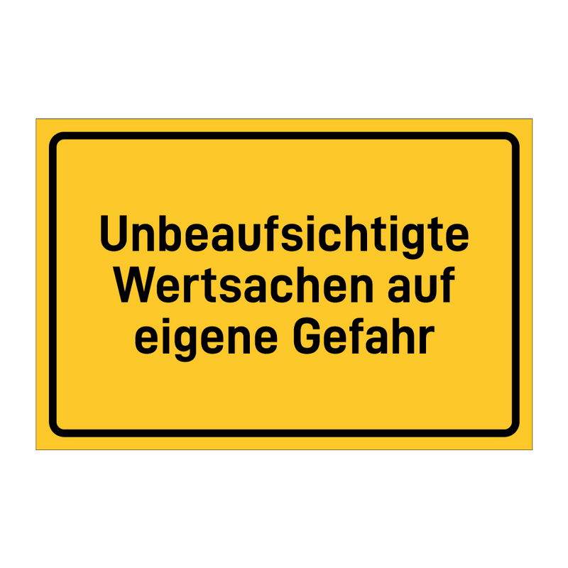 Unbeaufsichtigte Wertsachen auf eigene Gefahr