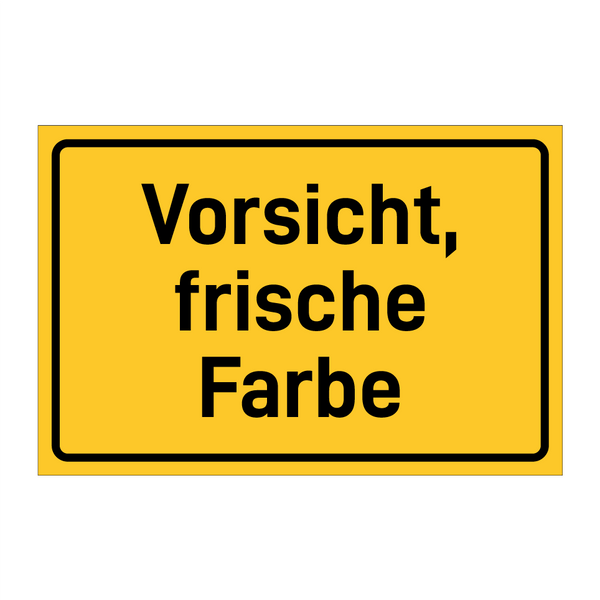 Vorsicht, frische Farbe