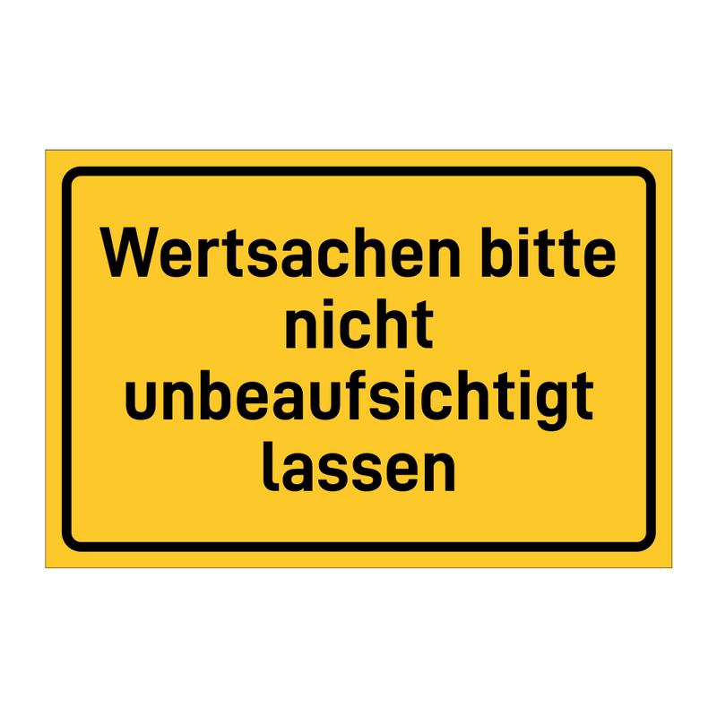 Wertsachen bitte nicht unbeaufsichtigt lassen & Wertsachen bitte nicht unbeaufsichtigt lassen