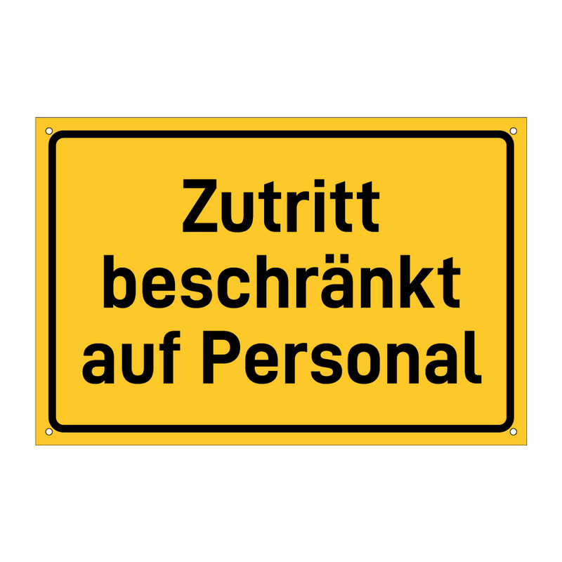 Zutritt beschränkt auf Personal & Zutritt beschränkt auf Personal