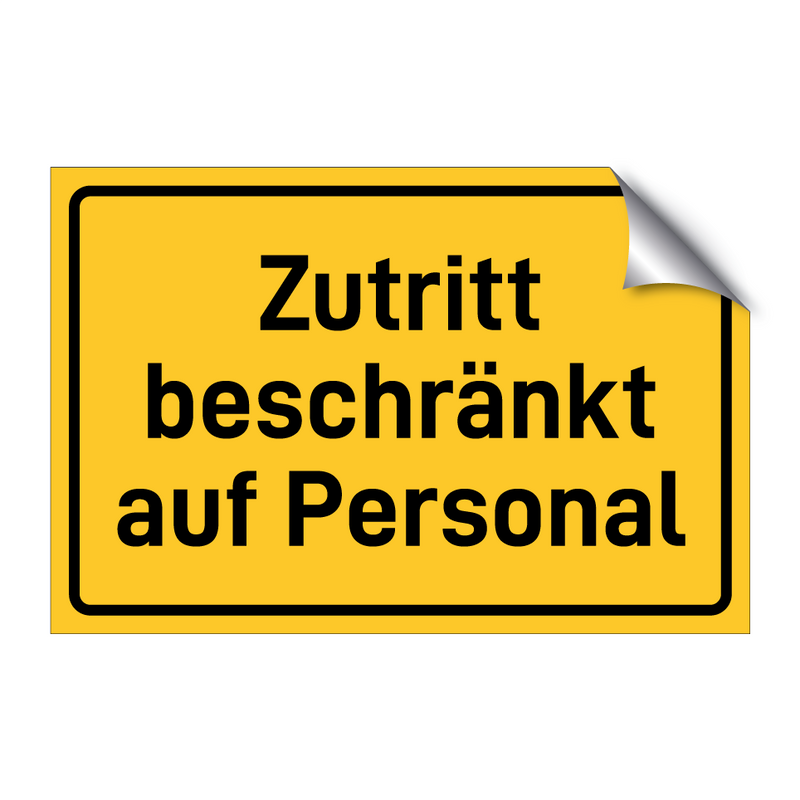 Zutritt beschränkt auf Personal & Zutritt beschränkt auf Personal