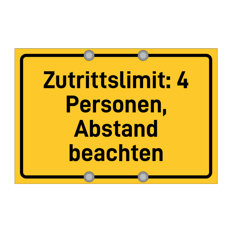 Zutrittslimit: 4 Personen, Abstand beachten