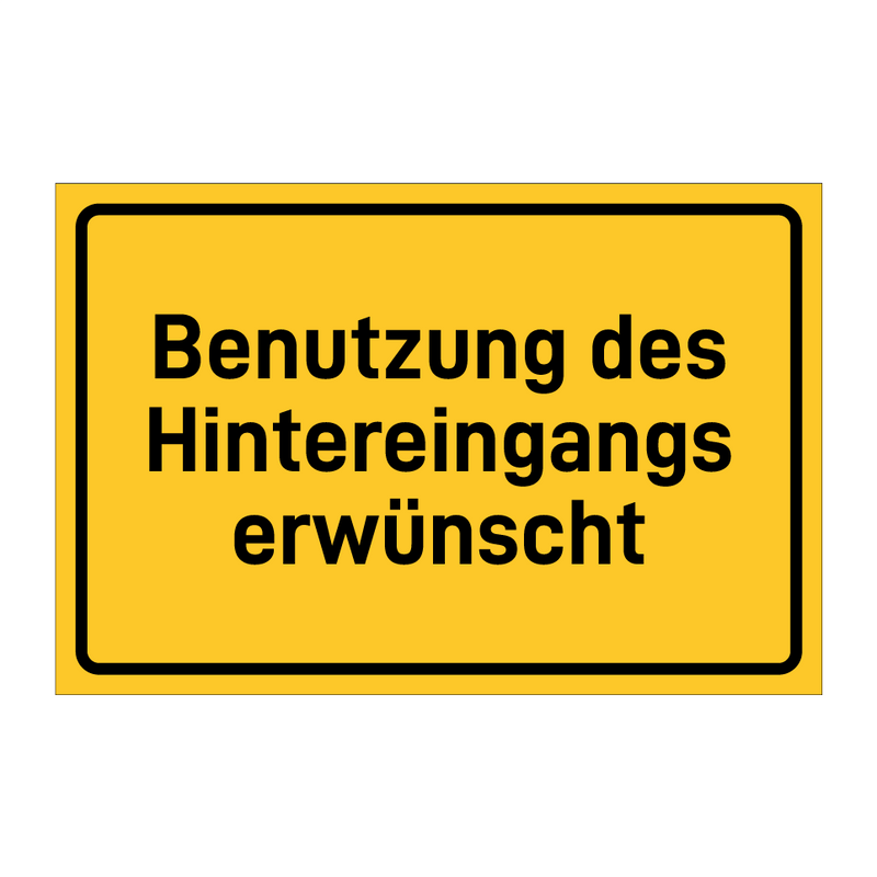 Benutzung des Hintereingangs erwünscht & Benutzung des Hintereingangs erwünscht