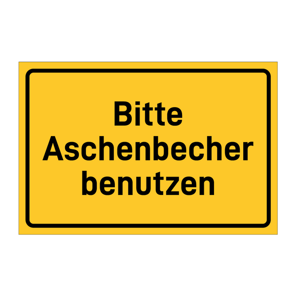 Bitte Aschenbecher benutzen & Bitte Aschenbecher benutzen & Bitte Aschenbecher benutzen