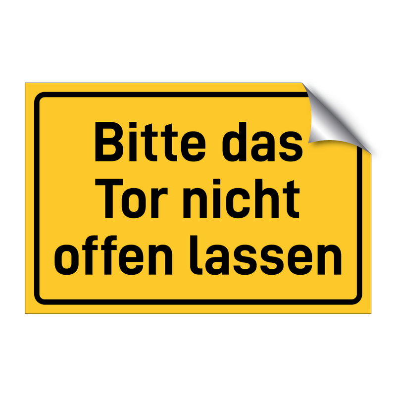 Bitte das Tor nicht offen lassen & Bitte das Tor nicht offen lassen