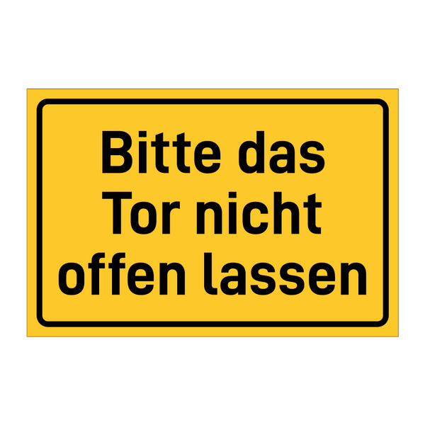 Bitte das Tor nicht offen lassen & Bitte das Tor nicht offen lassen