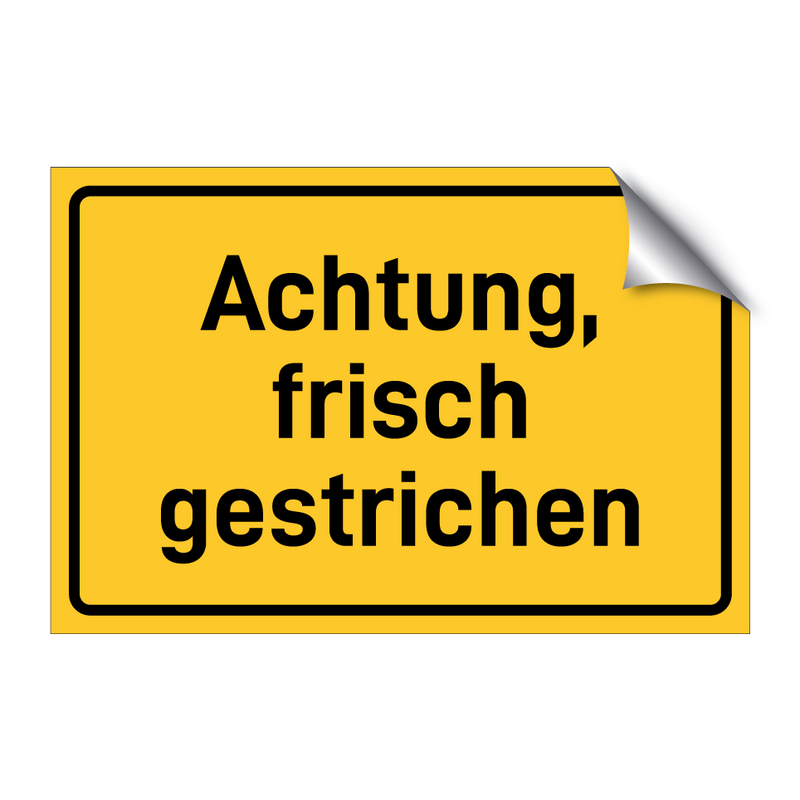 Achtung, frisch gestrichen & Achtung, frisch gestrichen & Achtung, frisch gestrichen