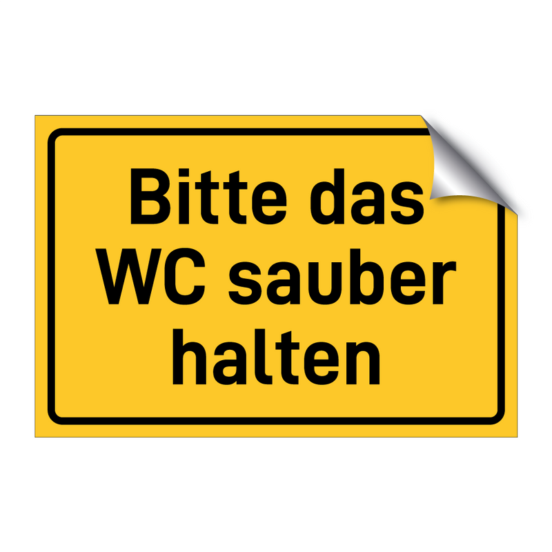 Bitte das WC sauber halten & Bitte das WC sauber halten & Bitte das WC sauber halten