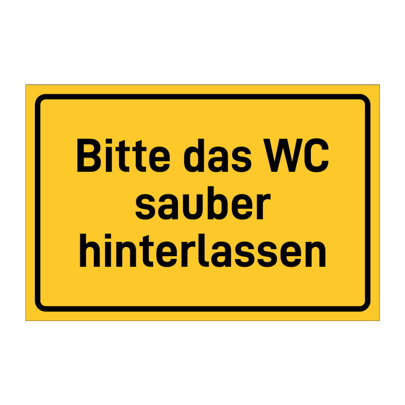 Bitte das WC sauber hinterlassen & Bitte das WC sauber hinterlassen