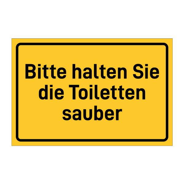 Bitte halten Sie die Toiletten sauber & Bitte halten Sie die Toiletten sauber