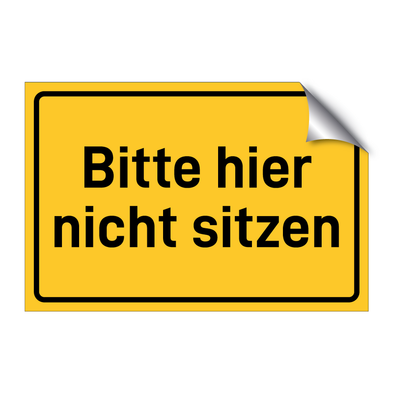 Bitte hier nicht sitzen & Bitte hier nicht sitzen & Bitte hier nicht sitzen