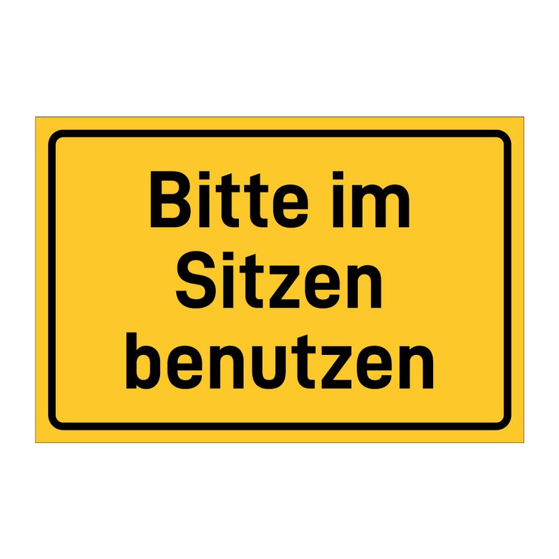 Bitte im Sitzen benutzen & Bitte im Sitzen benutzen & Bitte im Sitzen benutzen