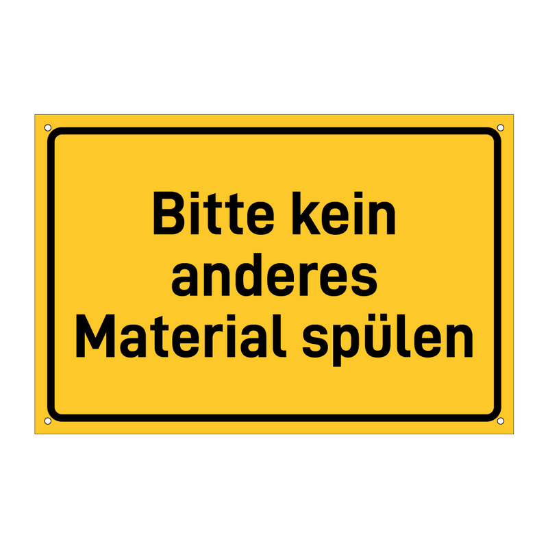 Bitte kein anderes Material spülen & Bitte kein anderes Material spülen