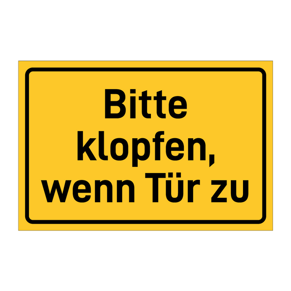 Bitte klopfen, wenn Tür zu & Bitte klopfen, wenn Tür zu & Bitte klopfen, wenn Tür zu