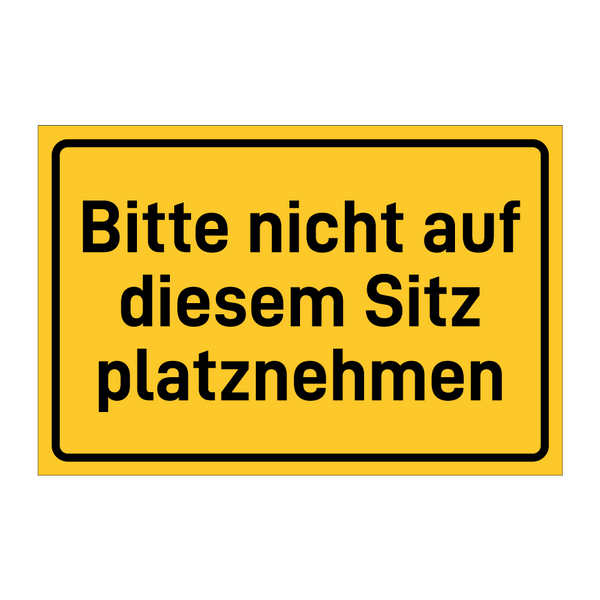 Bitte nicht auf diesem Sitz platznehmen