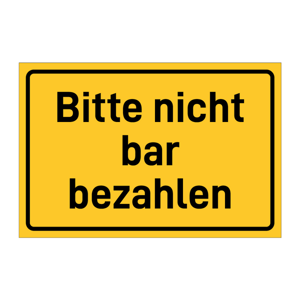 Bitte nicht bar bezahlen