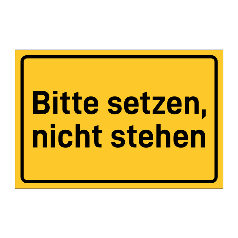 Bitte setzen, nicht stehen