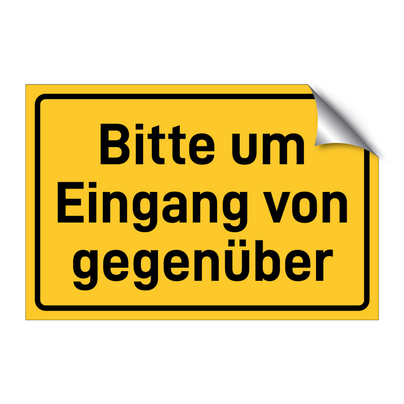 Bitte um Eingang von gegenüber