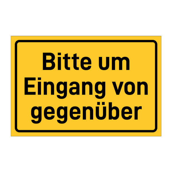 Bitte um Eingang von gegenüber