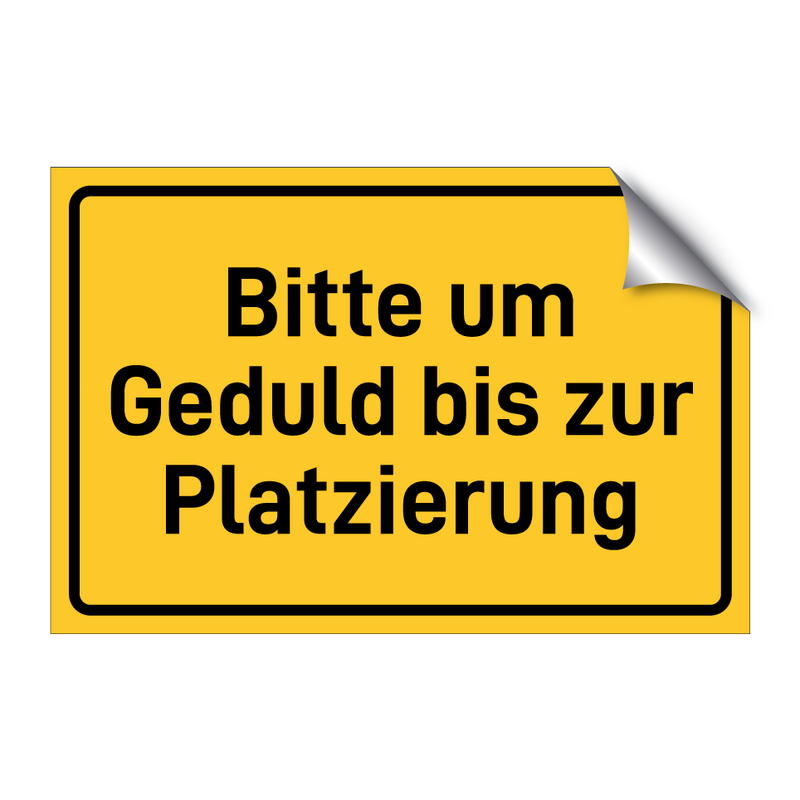 Bitte um Geduld bis zur Platzierung