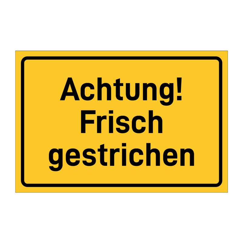 Achtung! Frisch gestrichen & Achtung! Frisch gestrichen & Achtung! Frisch gestrichen