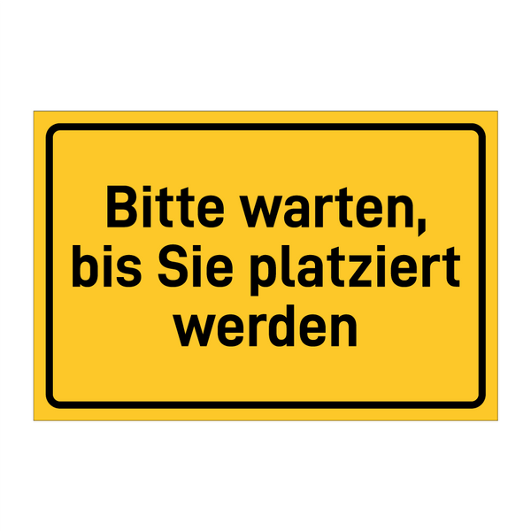 Bitte warten, bis Sie platziert werden