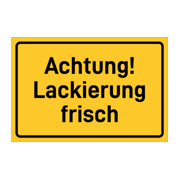 Achtung! Lackierung frisch & Achtung! Lackierung frisch & Achtung! Lackierung frisch