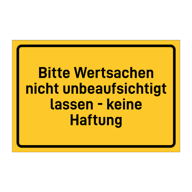 Bitte Wertsachen nicht unbeaufsichtigt lassen - keine Haftung